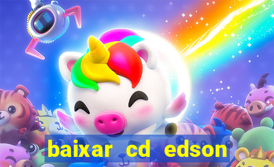 baixar cd edson gomes as 50 melhores